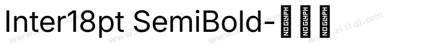 Inter18pt SemiBold字体转换 Inter18pt SemiBold字体转换